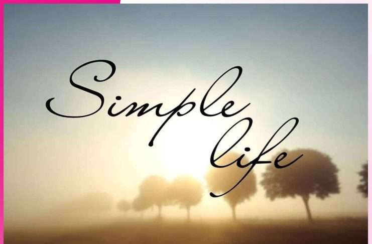 The Beauty of Simple Living The Beauty of Simple Living