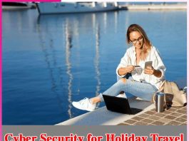 Cyber Security for Holiday Travel Cyber Security for Holiday Travel