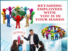 RETAINING EMPLOYEES WITH YOU IS IN YOUR HANDS