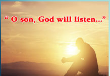 O son, God will listen…