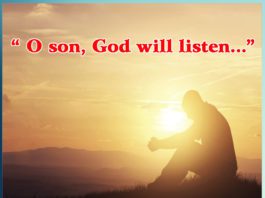 O son, God will listen…