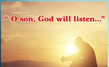 O son, God will listen… O son, God will listen…