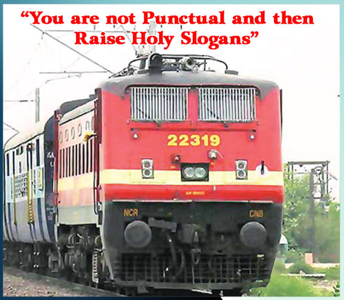 You are not punctual and then raise holy slogans