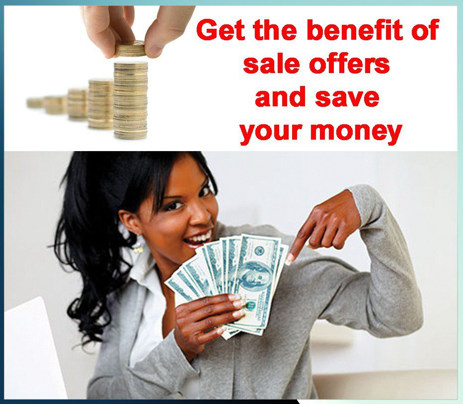 Get the benefit of sale offers and save your money