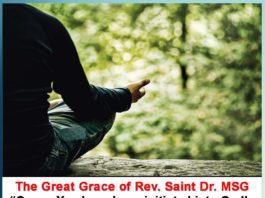 The Great Grace of Rev. Saint Dr. MSG “O son, You have been initiated into God’s Word, Recite it”