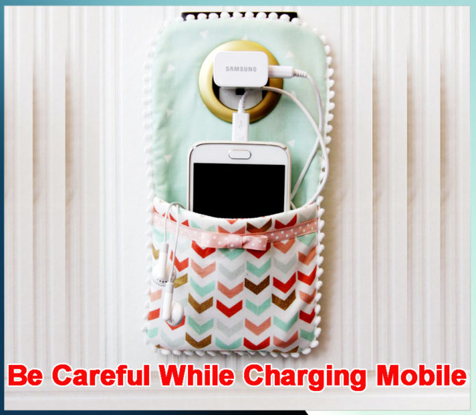 Be careful while charging mobile - Sachi Shiksha