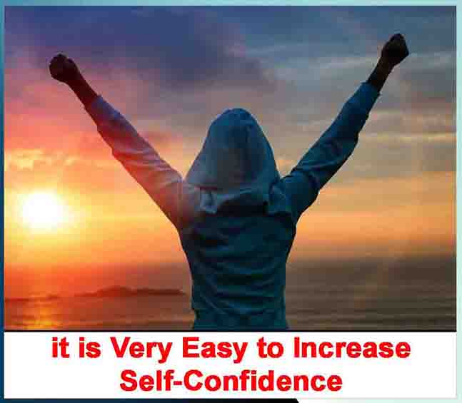 It is Very Easy to Increase Self-Confidence