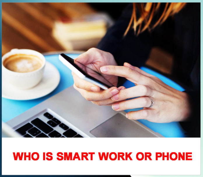 Who is Smart: Work or Cell-phone