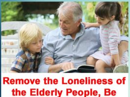 Remove the Loneliness of the Elderly People, Be their Friends