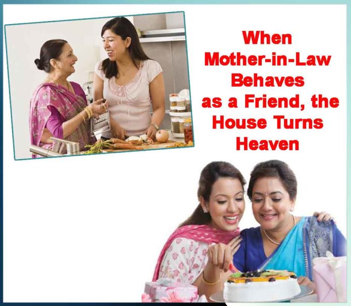 When Mother in Law Behaves as a Friend, the House Turns Heaven - Sachi Shiksha