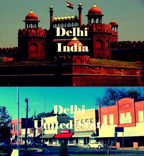 DEHLI The name of cities in India are also found in other countries