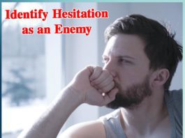 Identify Hesitation as an Enemy