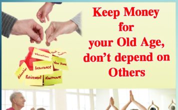 Keep Money for your Old Age, don’t depend on Others