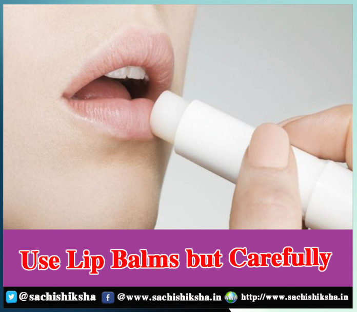 Use Lip Balms but Carefully