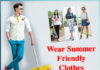 Wear Summer Friendly Clothes