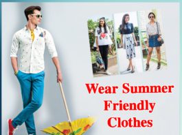 Wear Summer Friendly Clothes