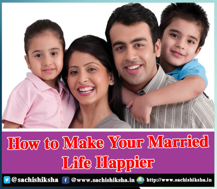 How to Make Your Married Life Happier - Sachi Shiksha