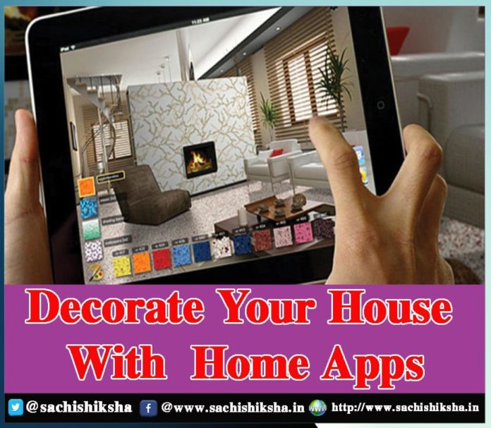 Decorate Your House With Home Apps - Sachi Shiksha
