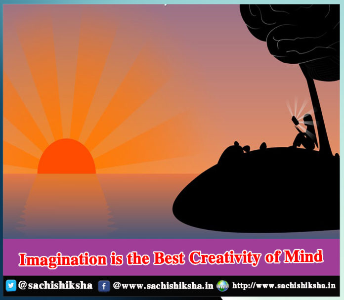 Imagination is the Best Creativity of Mind - Sachi Shiksha