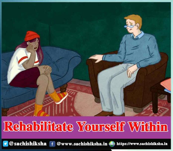Rehabilitate Yourself Within - Sachi Shiksha
