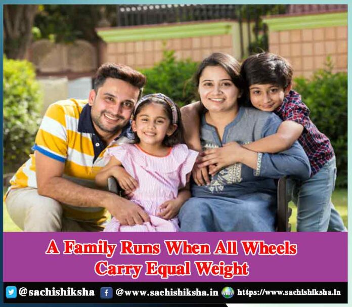  A Family Runs When All Wheels Carry Equal Weight - Sachi Shiksha