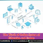 The Worth of Online System of Education and Exams