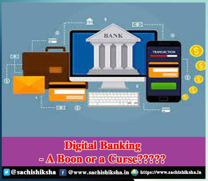 Digital Banking- A Boon or a Curse?????
