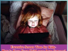 Excessive Screen Time for Kids-How to Keep Your Child away from Screens?