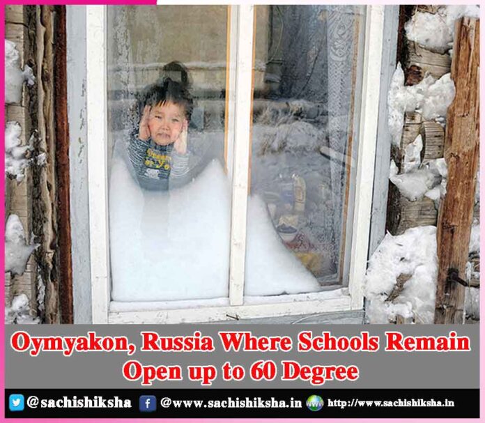 Oymyakon, Russia Where Schools Remain Open up to 60 Degree