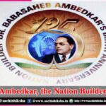 Ambedkar, the Nation Builder