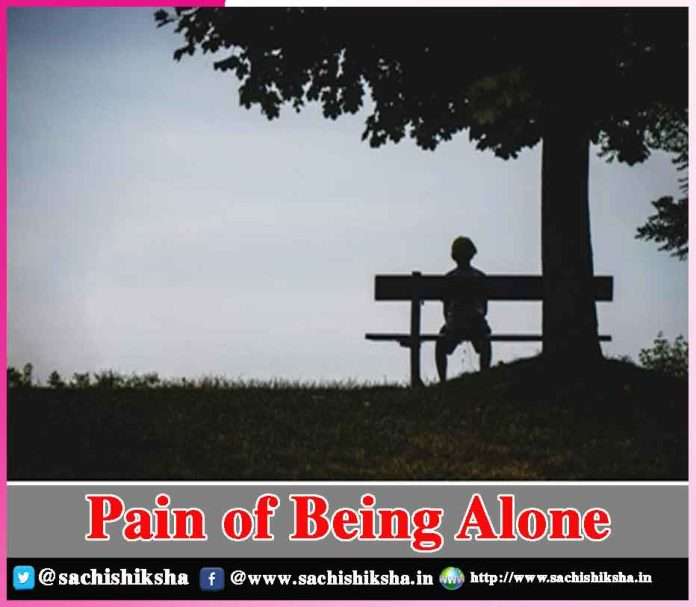 Pain of Being Alone - SACHI SHIKSHA