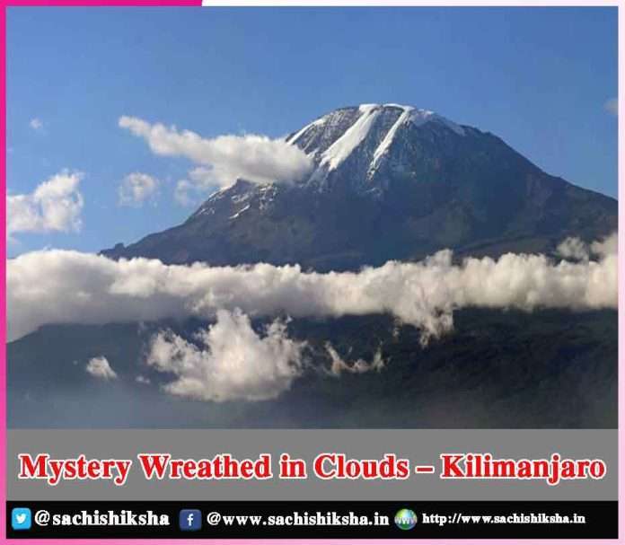 Mystery Wreathed in Clouds – Kilimanjaro -sachi shiksha