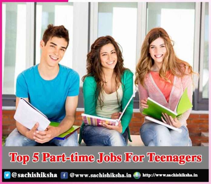Top 5 Part-time Jobs For Teenagers -sachi shiksha