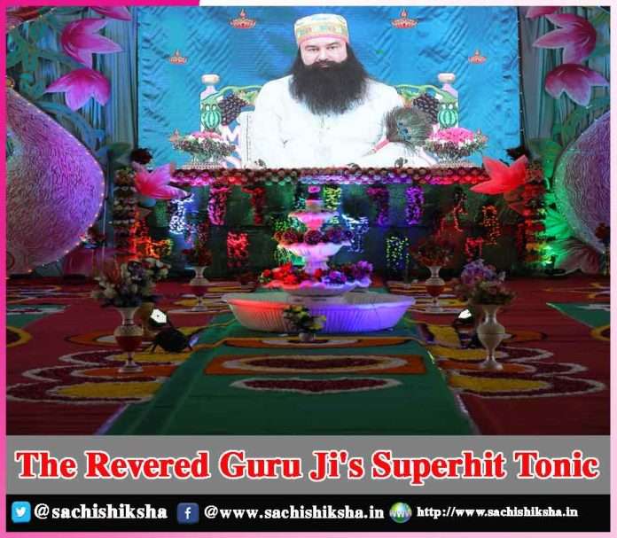 The Revered Guru Ji's Superhit Tonic -sachi shiksha