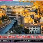 Rome Was Not Built In a Day – sachi shiksha