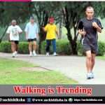 Walking is Trending – sachi shiksha