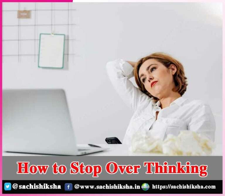 How to Stop Over Thinking | Sachi Shiksha