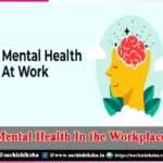 Mental Health In the Workplace – sachi shiksha