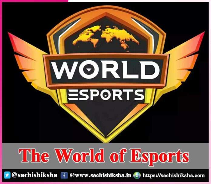 The World of Esports -sachi shiksha