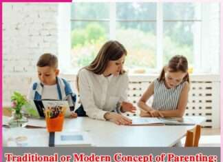 Traditional or Modern Concept of Parenting Striking a Balance