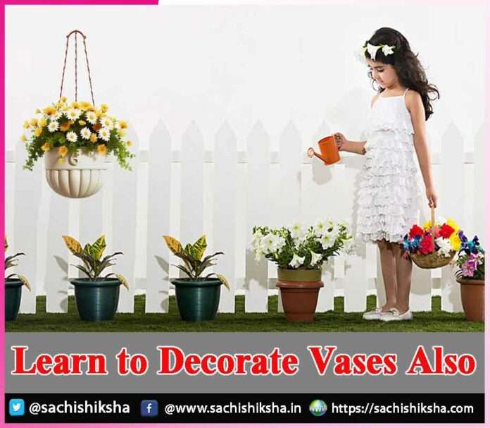 Decorate Vases -sachi shiksha