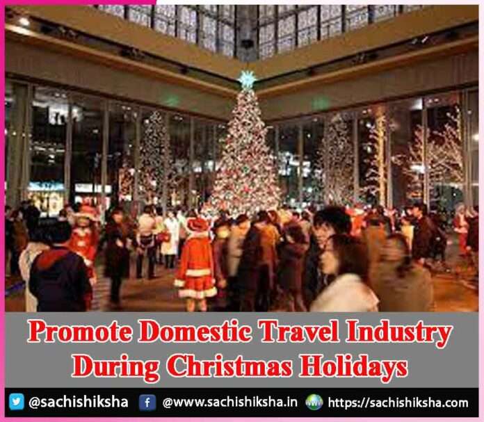 Promote Domestic Travel Industry During Christmas Holidays -sachi shiksha