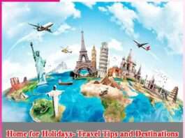 Home for Holidays- Travel Tips and Destinations -sachi shiksha