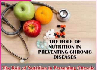 The Role of Nutrition in Preventing Chronic Diseases