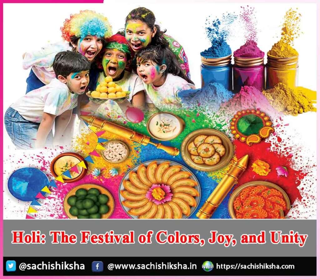 Holi: The Festival of Colors, Joy, and Unity | Sachi Shiksha