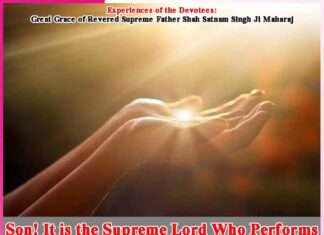 Son! It is the Supreme Lord Who Performs All Actions - Experiences of the Devotees
