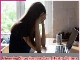 Choosing Slow Success Over Hustle Culture