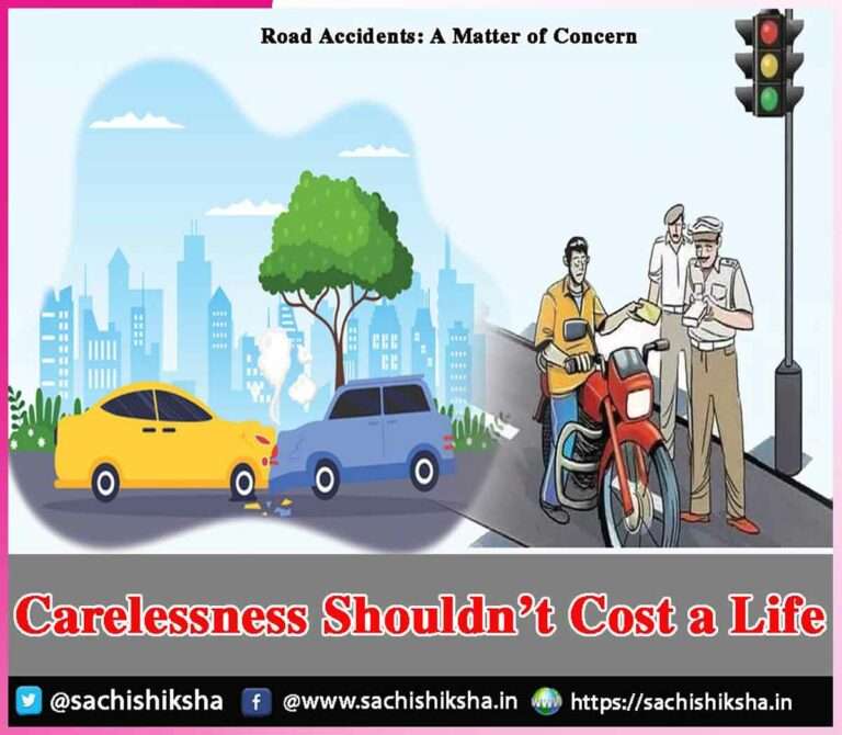 Road Accidents: A Matter of Concern -Carelessness Shouldn’t Cost a Life