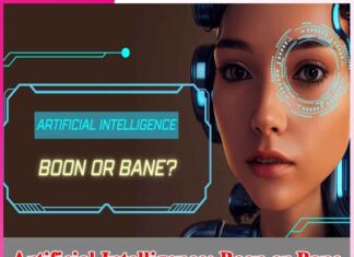 Artificial Intelligence: Boon or Bane Artificial Intelligence