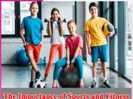 The Importance of Sports and Fitness The Importance of Sports and Fitness